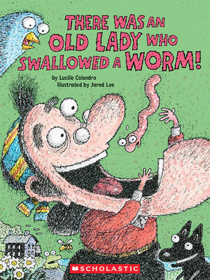 cover image of There Was an Old Lady Who Swallowed a Worm!